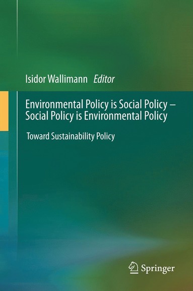 bokomslag Environmental Policy is Social Policy - Social Policy is Environmental Policy