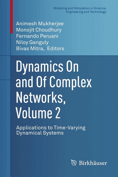 Animesh Mukherjee, Monojit Choudhury, Fernando Peruani, Niloy Ganguly, Bivas Mitra - Dynamics On and Of Complex Networks, Volume 2, Inbunden