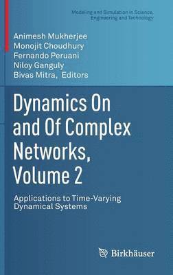 Animesh Mukherjee, Monojit Choudhury, Fernando Peruani, Niloy Ganguly, Bivas Mitra - Dynamics On and Of Complex Networks, Volume 2, Inbunden