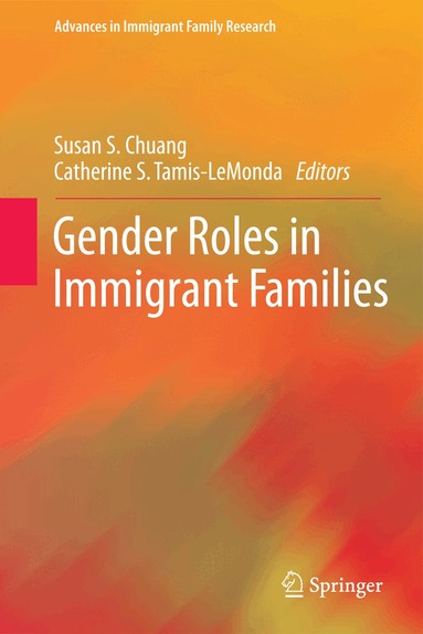 Susan S. Chuang, Catherine S. Tamis-LeMonda - Gender Roles in Immigrant Families, Inbunden
