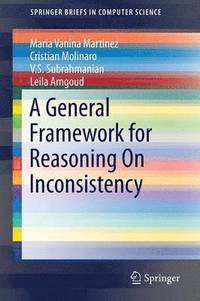 bokomslag A General Framework for Reasoning On Inconsistency
