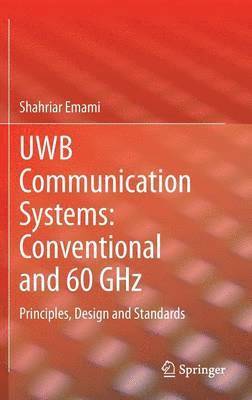 Shahriar Emami - UWB Communication Systems: Conventional and 60 GHz, Inbunden