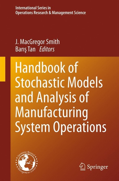 bokomslag Handbook of Stochastic Models and Analysis of Manufacturing System Operations