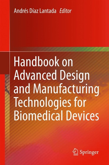 bokomslag Handbook on Advanced Design and Manufacturing Technologies for Biomedical Devices