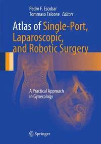 bokomslag Atlas of Single-Port, Laparoscopic, and Robotic Surgery