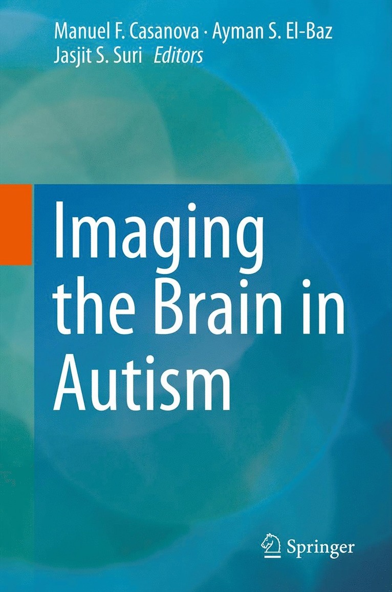 Manuel F. Casanova, Ayman S. El-Baz, Jasjit S. Suri - Imaging the Brain in Autism, Inbunden