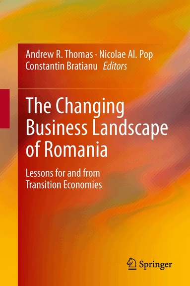 Andrew R. Thomas, Nicolae Al. Pop, Constantin Bratianu - Changing Business Landscape of Romania, Inbunden