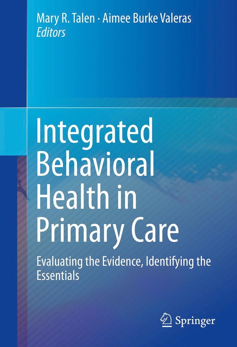 Mary R. Talen, Aimee Burke Valeras - Integrated Behavioral Health in Primary Care, Inbunden