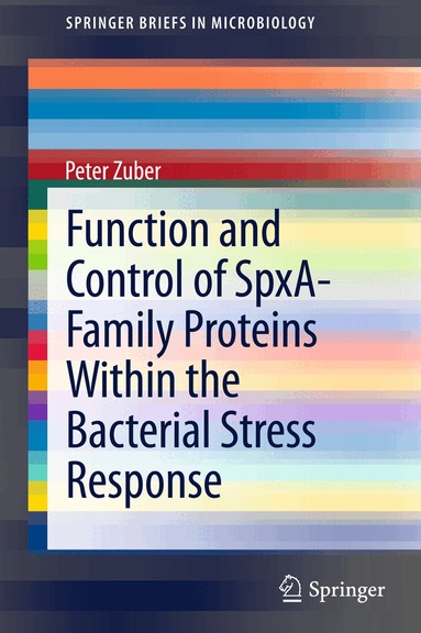 Peter Zuber - Function and Control of the Spx-Family of Proteins Within the Bacterial Stress Response, Häftad