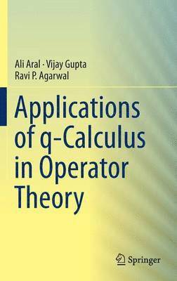 Applications of q-Calculus in Operator Theory 1