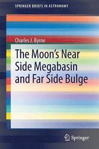 bokomslag The Moon's Near Side Megabasin and Far Side Bulge