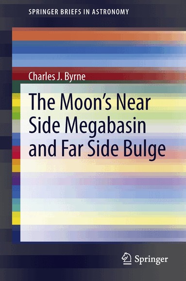 Charles Byrne - Moon's Near Side Megabasin and Far Side Bulge, Häftad