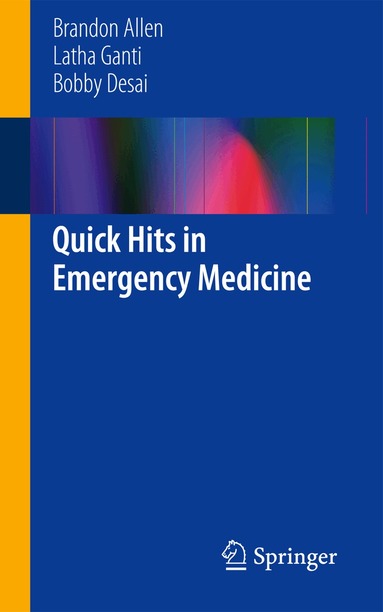 Brandon Allen, Latha Ganti, Bobby Desai - Quick Hits in Emergency Medicine, Häftad