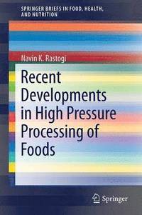 bokomslag Recent Developments in High Pressure Processing of Foods