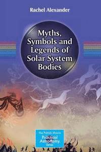 bokomslag Myths, Symbols and Legends of Solar System Bodies