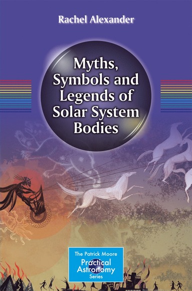 bokomslag Myths, Symbols and Legends of Solar System Bodies