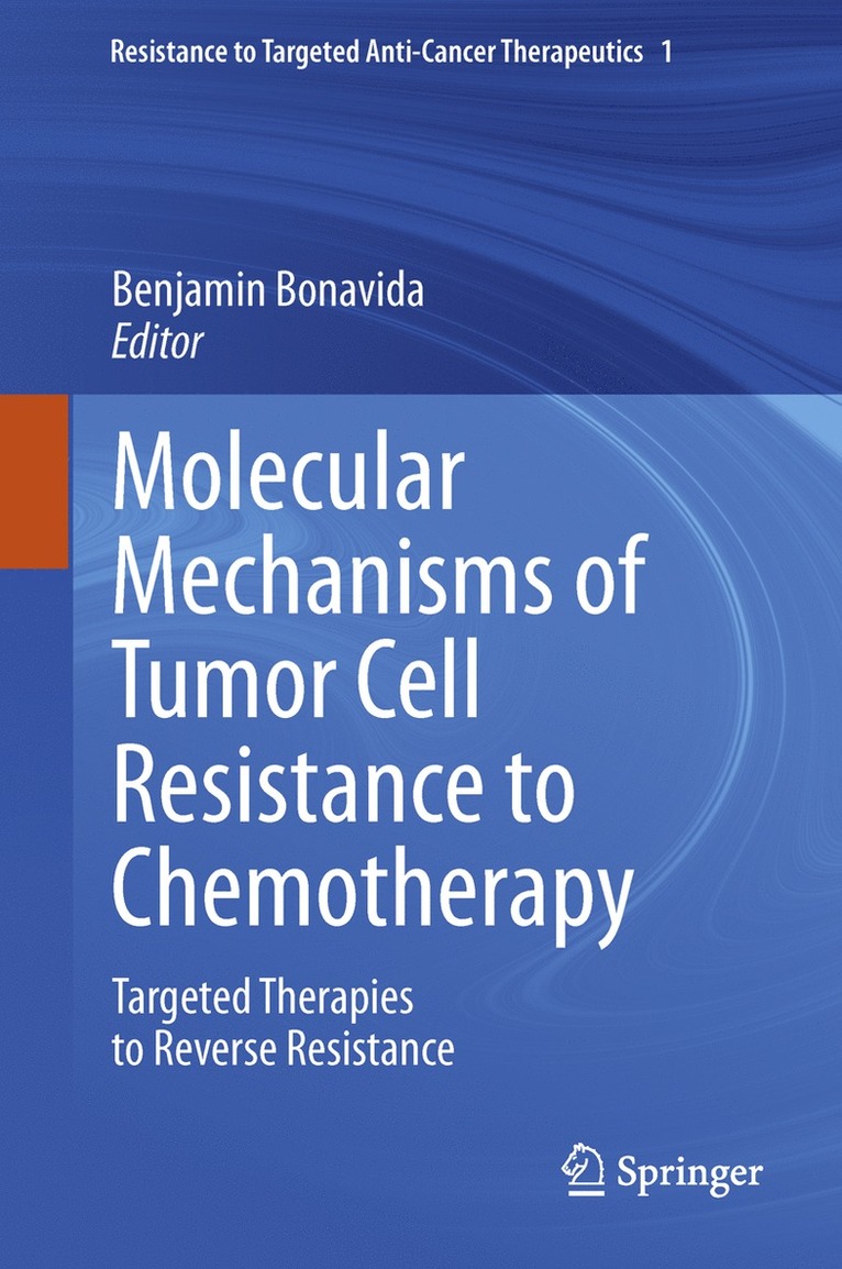 Benjamin Bonavida - Molecular Mechanisms of Tumor Cell Resistance to Chemotherapy, Inbunden