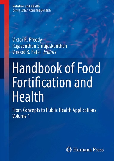 Victor R. Preedy, Rajaventhan Srirajaskanthan, Vinood B. Patel - Handbook of Food Fortification and Health, Inbunden