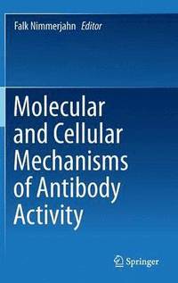 bokomslag Molecular and Cellular Mechanisms of Antibody Activity