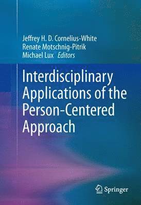 Interdisciplinary Applications of the Person-Centered Approach 1