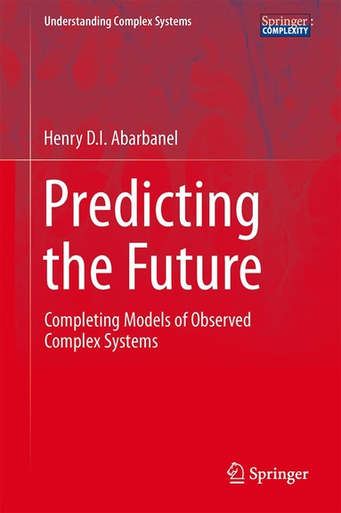 Henry Abarbanel - Predicting the Future, Inbunden