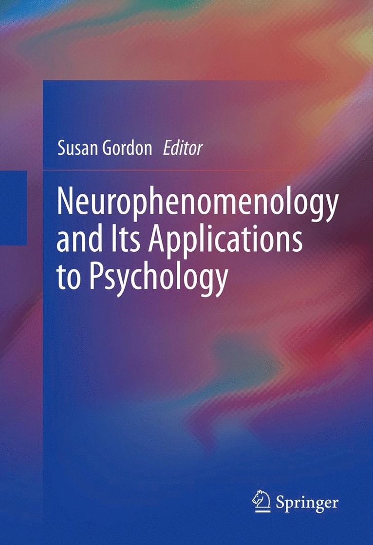 Susan Gordon - Neurophenomenology and Its Applications to Psychology, Inbunden