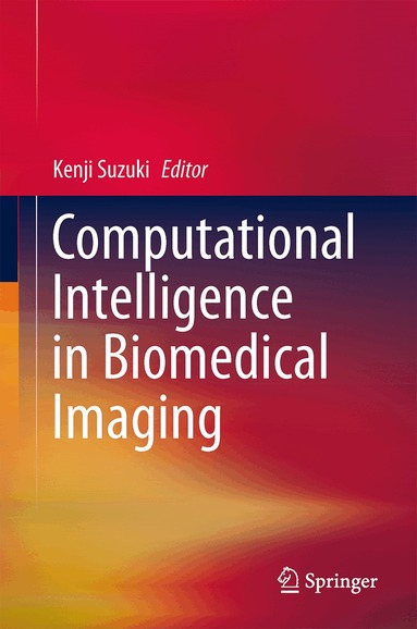 Kenji Suzuki - Computational Intelligence in Biomedical Imaging, Inbunden