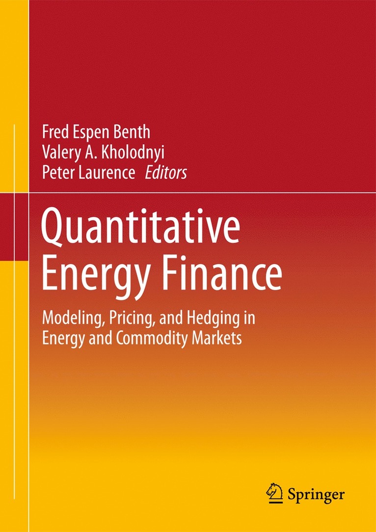 Fred Espen Benth, Valery A. Kholodnyi, Peter Laurence - Quantitative Energy Finance, Inbunden