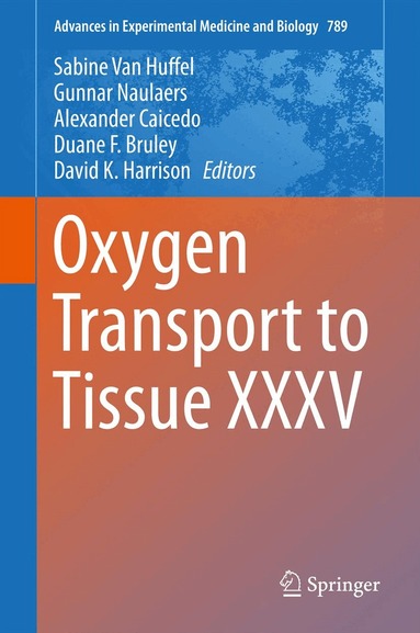 Sabine Van Huffel, Gunnar Naulaers, Alexander Caicedo, Duane F. Bruley, David K. Harrison - Oxygen Transport to Tissue XXXV, Inbunden