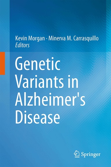 Kevin Morgan, Minerva M. Carrasquillo - Genetic Variants in Alzheimer's Disease, Inbunden