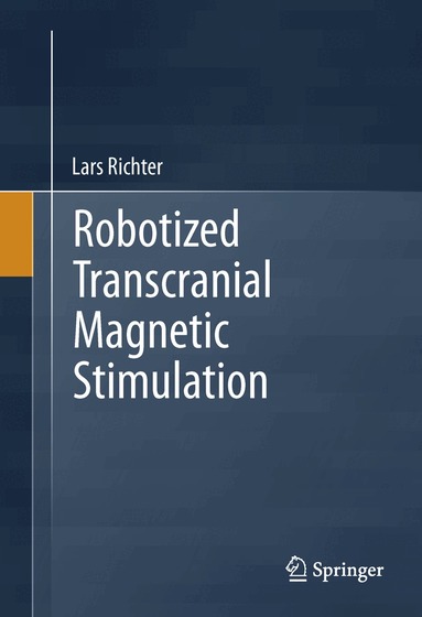 Lars Richter - Robotized Transcranial Magnetic Stimulation, Inbunden