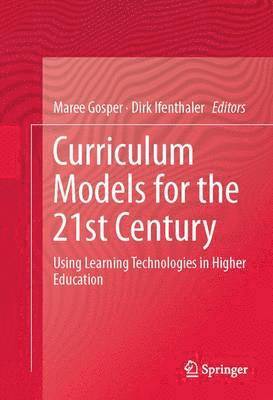 Maree Gosper, Dirk Ifenthaler - Curriculum Models for the 21st Century, Inbunden