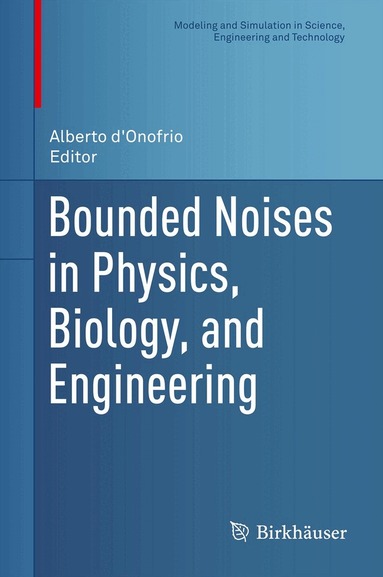 Alberto d'Onofrio - Bounded Noises in Physics, Biology, and Engineering, Inbunden
