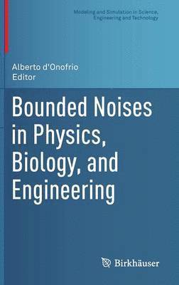 Bounded Noises in Physics, Biology, and Engineering 1