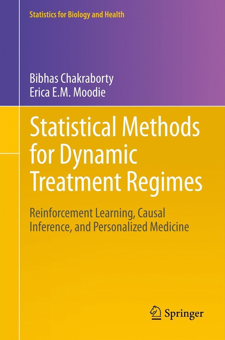 Bibhas Chakraborty, Erica E.M. Moodie, Erica E. M. Moodie - Statistical Methods for Dynamic Treatment Regimes, Inbunden