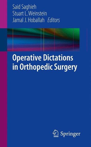 Said Saghieh, Stuart L Weinstein, Jamal J. Hoballah - Operative Dictations in Orthopedic Surgery, Häftad