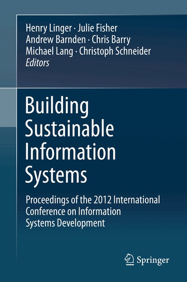 Henry Linger, Julie Fisher, Andrew Barnden, Chris Barry, Michael Lang, Christoph Schneider - Building Sustainable Information Systems, Inbunden