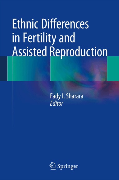 Fady I. Sharara - Ethnic Differences in Fertility and Assisted Reproduction, Inbunden
