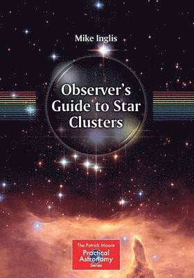Mike Inglis, Michael Inglis - Observer’s Guide to Star Clusters, Häftad