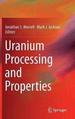 Uranium Processing and Properties 1