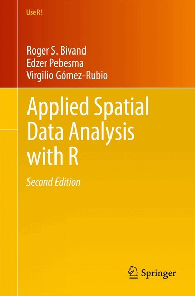 Roger S. Bivand, Edzer Pebesma, Virgilio Gómez-Rubio - Applied Spatial Data Analysis with R, Häftad