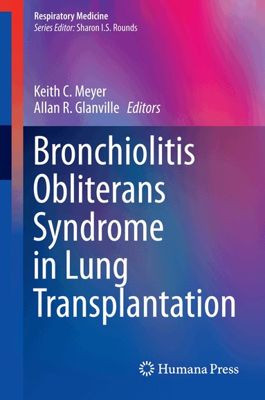 Keith C. Meyer, Allan R. Glanville - Bronchiolitis Obliterans Syndrome in Lung Transplantation, Inbunden