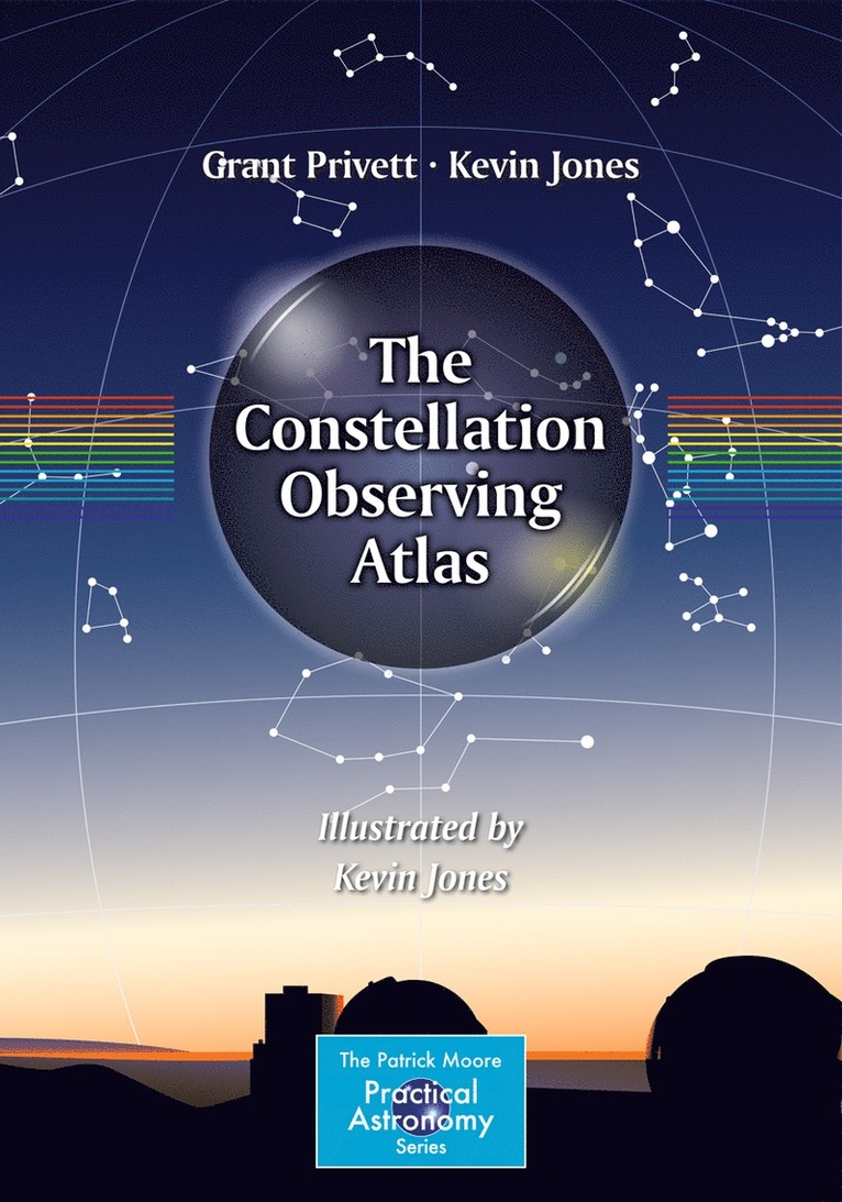 Grant Privett, Kevin Jones - Constellation Observing Atlas, Häftad