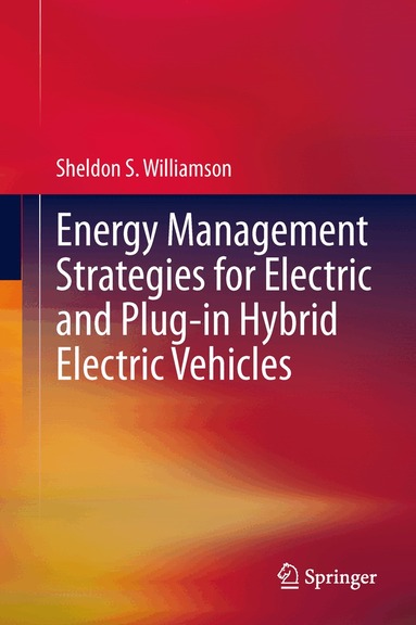 Sheldon S. Williamson - Energy Management Strategies for Electric and Plug-in Hybrid Electric Vehicles, Inbunden
