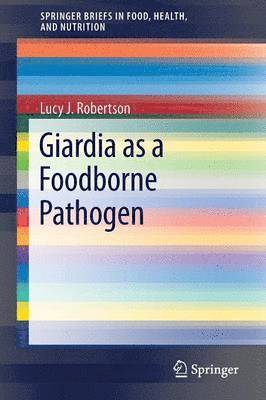 Lucy J. Robertson - Giardia as a Foodborne Pathogen, Häftad