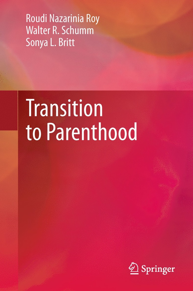 Roudi Nazarinia Roy, Walter R. Schumm, Sonya L. Britt - Transition to Parenthood, Inbunden