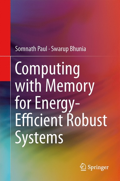 bokomslag Computing with Memory for Energy-Efficient Robust Systems