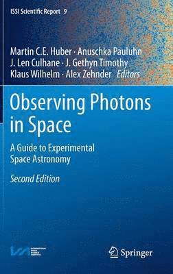 Martin C. E. Huber, Anuschka Pauluhn, J. Len Culhane, J. Gethyn Timothy, Klaus Wilhelm, Alex Zehnder, Martin Huber, J. L. Culhane - Observing Photons in Space, Inbunden