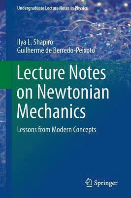 Lecture Notes on Newtonian Mechanics 1