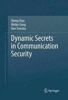 Dynamic Secrets in Communication Security
